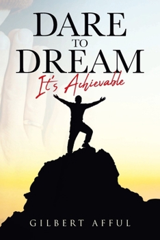 Paperback Dare to Dream: It's Achievable Book