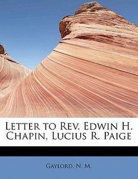 Paperback Letter to REV. Edwin H. Chapin, Lucius R. Paige Book