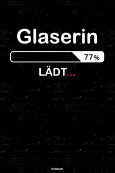 Paperback Glaserin L?dt... Notizbuch: Glaserin Journal DIN A5 liniert 120 Seiten Geschenk [German] Book