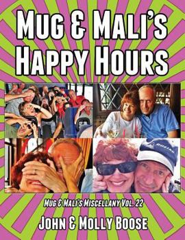 Paperback Mug & Mali's Happy Hours: Mug & Mali's Miscellany Volume 22 Book