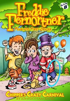 Paperback Chipper's Crazy Carnival #8 (Freddie Fernortner, Fearless First Grader) Book