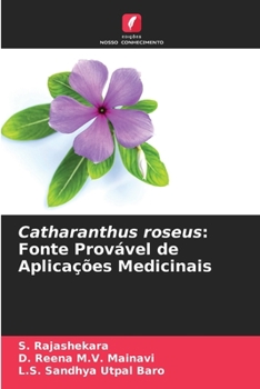 Paperback Catharanthus roseus: Fonte Provável de Aplicações Medicinais [Portuguese] Book