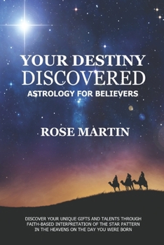 Paperback Your Destiny Discovered: Astrology for Believers Book