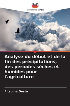 Paperback Analyse du début et de la fin des précipitations, des périodes sèches et humides pour l'agriculture [French] Book