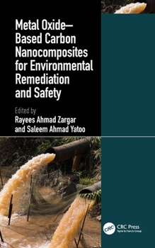 Paperback Metal Oxide-Based Carbon Nanocomposites for Environmental Remediation and Safety Book