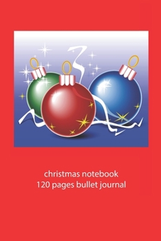 Paperback christmas notebook 120 pages bullet journal: christmas decoration notebook dot grid christmas diary christmas booklet christmas recipe book decoration Book