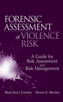 Hardcover Forensic Assessment of Violence Risk: A Guide for Risk Assessment and Risk Management Book