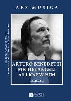 Hardcover Arturo Benedetti Michelangeli as I Knew Him Book
