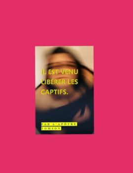Paperback Il Est Venu Libérer Les Captifs. [French] Book