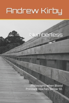Paperback Numberless: Philosophy when Blood Pressure reaches below 50. Book