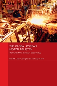 Paperback The Global Korean Motor Industry: The Hyundai Motor Company's Global Strategy Book