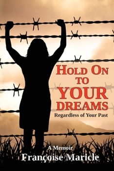 Paperback Hold On to Your Dreams: Regardless of Your Past Book
