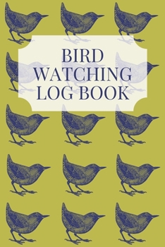 Paperback Bird Watching Log Book: Wonderful Bird Watching Logbook / Bird Book For Bird Watching For Men, Women And Kids. Ideal Bird Watching Book And Bi Book