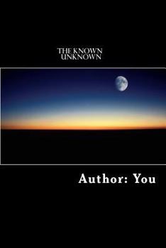 The Known Unkown