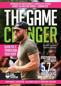 Paperback The Game Changer by Ben Hulme: From mindset to nutrition - The ultimate guide to transform your body. Book