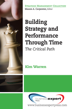 Paperback Building Strategy and Performance Through Time: The Critical Path Book