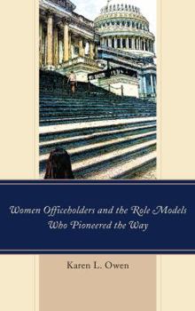 Paperback Women Officeholders and the Role Models Who Pioneered the Way Book