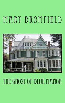 Paperback The Ghosts of Blue Manor Book