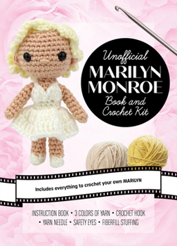 Unofficial Marilyn Monroe Crochet Kit: Includes Everything to Make a Marilyn Monroe Amigurumi Doll