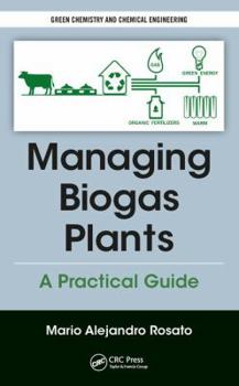 Hardcover Managing Biogas Plants: A Practical Guide Book