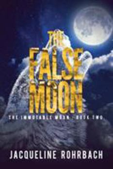 The False Moon - Book #2 of the Immutable Moon