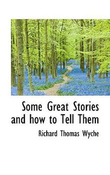 Paperback Some Great Stories and How to Tell Them Book