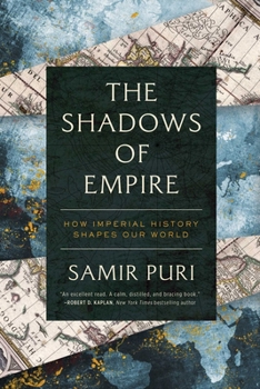 Hardcover The Shadows of Empire: How Imperial History Shapes Our World Book