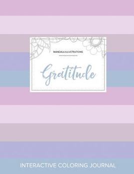 Adult Coloring Journal: Gratitude (Mandala Illustrations, Springtime Floral)