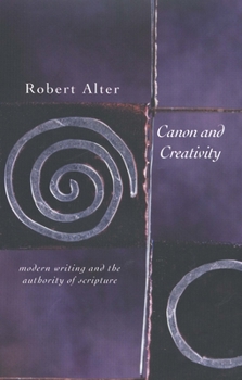 Paperback Canon and Creativity: Modern Writing and the Authority of Scripture Book