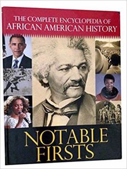 Hardcover The Complete Encyclopedia of African American History: Notable Firsts Book