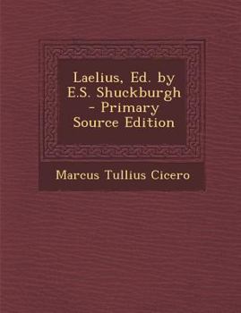 Paperback Laelius, Ed. by E.S. Shuckburgh [Latin] Book