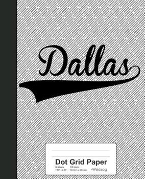 Paperback Dot Grid Paper: DALLAS Notebook Book