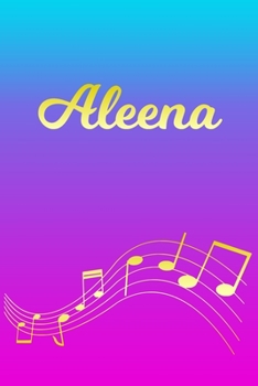 Paperback Aleena: Sheet Music Note Manuscript Notebook Paper - Pink Blue Gold Personalized Letter A Initial Custom First Name Cover - Mu Book