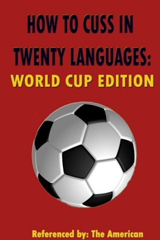 Paperback How to Cuss in Twenty Languages: World Cup Edition Book