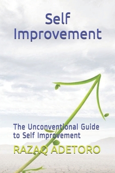 Paperback Self Improvement: The Unconventional Guide to Self Improvement Book