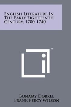 English Literature in the Early Eighteenth Century, 1700-1740 - Book #9 of the Oxford History of English Literature