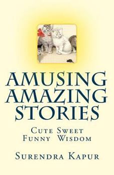 Paperback Amusing Amazing Stories: Cute Sweet Funny! Book