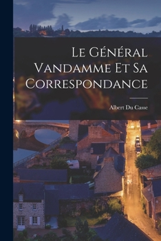 Paperback Le Général Vandamme Et Sa Correspondance [French] Book