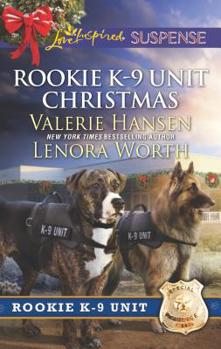 Rookie K-9 Unit Christmas: Surviving Christmas\Holiday High Alert - Book #7 of the Rookie K-9 Unit