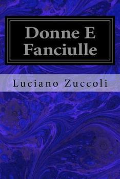 Paperback Donne E Fanciulle [Italian] Book
