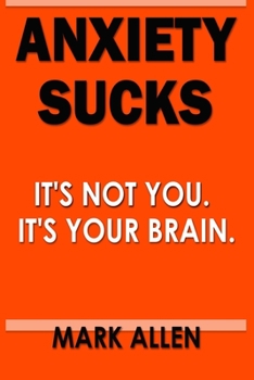 Paperback Anxiety Sucks It's not you. It's your brain. Book