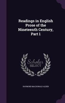 Hardcover Readings in English Prose of the Nineteenth Century, Part 1 Book