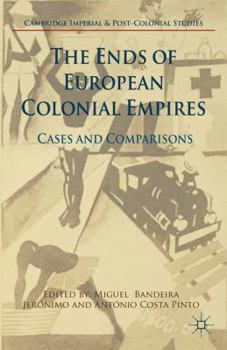 Paperback The Ends of European Colonial Empires: Cases and Comparisons Book