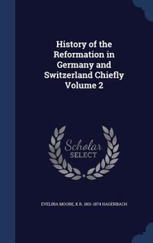 Hardcover History of the Reformation in Germany and Switzerland Chiefly Volume 2 Book