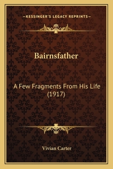 Bairnsfather - A Few Fragments from His Life