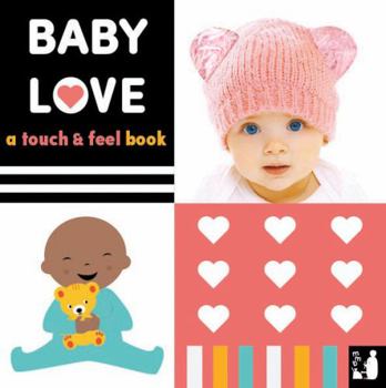 Hardcover Baby Love: A touch-and-feel book: 2 (Baby Sensory) Book