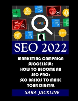 Paperback Seo 2022: Marketing Campaign Successful: How To Become An SEO Pro: SEO Basics To Make Your Digital Book