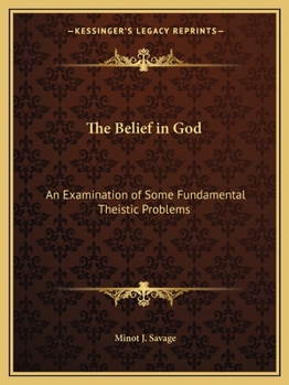 Paperback The Belief in God: An Examination of Some Fundamental Theistic Problems Book