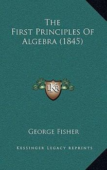 Hardcover The First Principles of Algebra (1845) Book