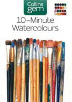 Paperback Collins Gem 10-Minute Watercolours: Techniques & Tips for Quick Watercolours Book